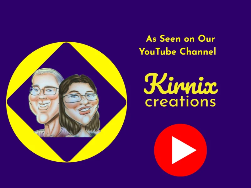 Kirnix Creations ‘As Seen on Our YouTube Channel’ badge featuring caricature artwork and play button.